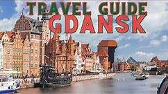Gdańsk Travel Guide:Must See Attractions and Things to Do!