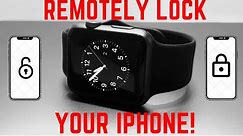 How To Remote Lock Your iPhone With Your Apple Watch