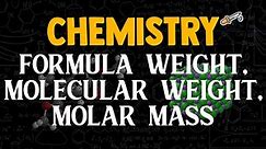 No more term confusion! Formula Weight, Molecular Weight, Atomic Weight, Molar Mass, Mass Number