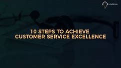10 Steps to achieve customer service excellence
