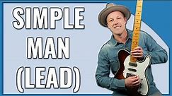 Simple Man Guitar Lesson (LEAD)