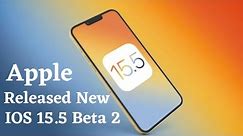 Apple Released New iOS 15.5 Beta 2 - How To Download Or Install New iOS 15.5 Beta 2 On iPhone iPad