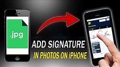 How to add signature in Photo on iPhone?|Add Digital Signature