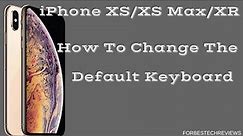 iPhone XS/XS Max/XR: How To Change The Default Keyboard