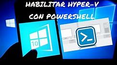 Como Activar Hyper-V en Windows 10 con Powershell