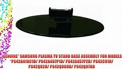 *GENUINE* SAMSUNG PLASMA TV STAND BASE ASSEMBLY FOR MODELS *PS42A416C1D/ PS42A457P1D/ PS42A457P2D/