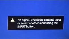Sony tv Fix No signal check the external input or select another input using the input button