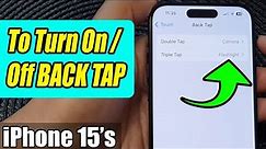 iPhone 15/15 Pro Max: How to To Turn On/Off BACK TAP