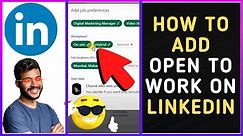 how to add open to work on linkedin