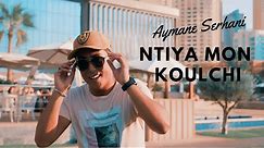 Aymane Serhani - Ntiya Mon Koulchi Avec Harone Synthé (Clip Officiel)