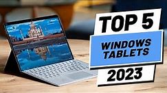 Top 5 BEST Windows Tablets of (2023)