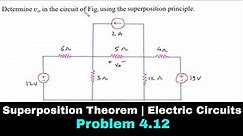 Superposition Theorem | Electric Circuits | Problem 4.12 | Circuit Analysis | Electrical Engineering
