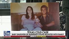 Texas cold case: Baby daughter of murdered couple reunited with family