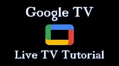 Google TV live tv tutorial