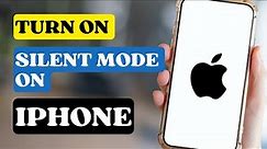 How To Turn On Silent Mode on iPhone | Silent Mode in iphone