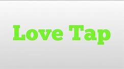 Love Tap meaning and pronunciation