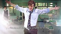 The eleventh doctor being awkward for 15 minutes (part 1)