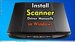 How to Install Any Scanner Driver Manually in Windows PC or Laptop