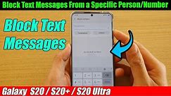 Galaxy S20/S20+: How to Block Text Messages From a Specific Person/Number