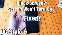 LG Stylo 6: Black Screen, Screen Won't Turn On? Easy Fix!