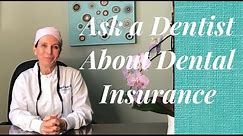 A Dentist's Perspective On Dental Insurance