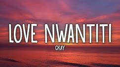 CKay - Love Nwantiti (TikTok Remix) (Lyrics)
