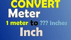 How to Convert Meter to Inch, Unit Conversion