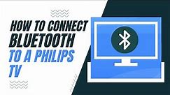 How To Connect Bluetooth on Your Philips TV