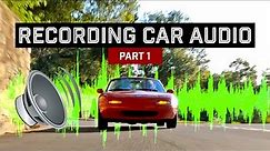 Recording Car Audio That Actually Sounds Good! PART 1: Cheap & Easy