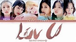 (G)I-DLE ((여자)아이들) – Luv U (사랑해) Lyrics (Color Coded Han/Rom/Eng)