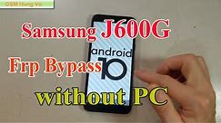 Samsung J6 SM-J600g Frp Bypass Android 10 no Web, without Pc Solution 2020.