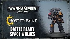 How to Paint: Battle-ready Space Wolves