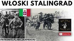 Włoski Stalingrad? Cz. 1: Armia Mussoliniego na froncie wschodnim