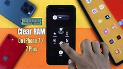 iPhone 7 & 7 Plus: How to Clear RAM [iOS 15]