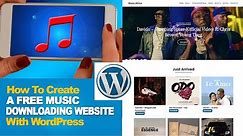 How to Create A Free Music Downloading Website For Free Using WordPress