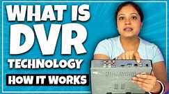 What is DVR (Digital Video Recorder) explained in Detail