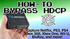 How-to Bypass HDCP | Record ANYTHING Through HDMI