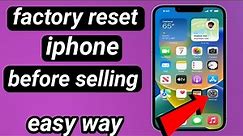 How to erase iphone before selling -factory reset /restore your iphone