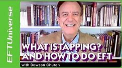 What is Tapping? Learn How to Do EFT with Dawson Church