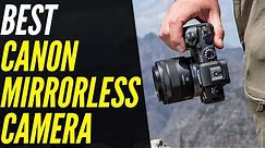 Best Canon Mirrorless Camera 2021