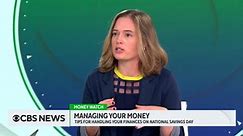 MoneyWatch: Tips for managing your savings
