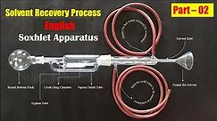 Soxhlet Apparatus (Part 02) = Solvent Recovery Method from Soxhlet Extraction | Soxhlet | ENGLISH