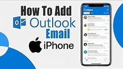 How To Add Outlook Email To Iphone | Login Outlook on Iphone