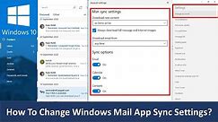 How to Change Mail App Sync Settings | Microsoft Windows 10 Tutorial