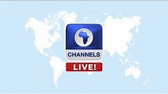 Channels Television - LIVE
