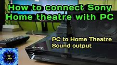How to Connect Sony Home Theatre with PC || PC to Home Theatre Sound Output || Sony DZ350 ||