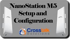 NanoStation M5 Setup and Configuration