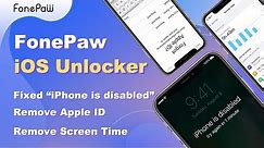 FonePaw iOS Unlocker- Unlock Disabled iPhone, Remove Apple ID, Reset Screen Time Passcode