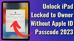 How To Unlock iPad Locked to Owner Without Apple ID or Passcode - 2023