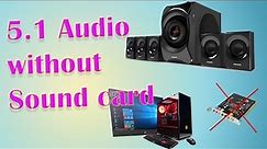 HOW TO SETUP 5 1 CHANNEL SPEAKER SYSTEM WITH YOUR PC WITHOUT ANY EXTERNAL SOUND CARD | ENGLISH
